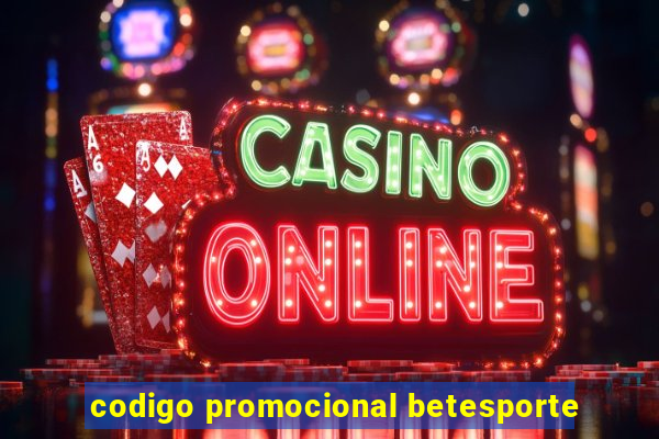 codigo promocional betesporte